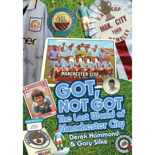 Pitch Publishing Ltd Got; Not Got: Manchester City (inbunden, eng)