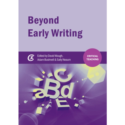 Critical Publishing Ltd Beyond Early Writing (häftad, eng)