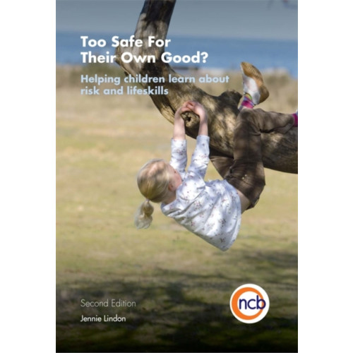 Jessica kingsley publishers Too Safe For Their Own Good?, Second Edition (häftad, eng)