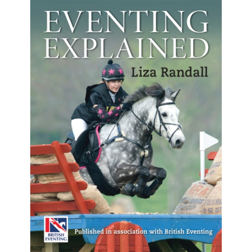 Quiller Publishing Ltd Eventing Explained (inbunden, eng)