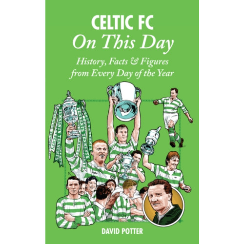 Pitch Publishing Ltd Celtic On This Day (inbunden, eng)
