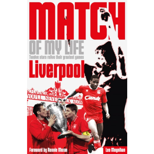 Pitch Publishing Ltd Liverpool FC Match of My Life (häftad, eng)