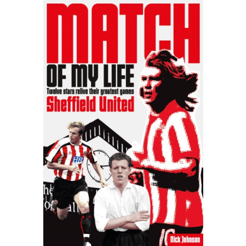 Pitch Publishing Ltd Sheffield United Match of My Life (häftad, eng)