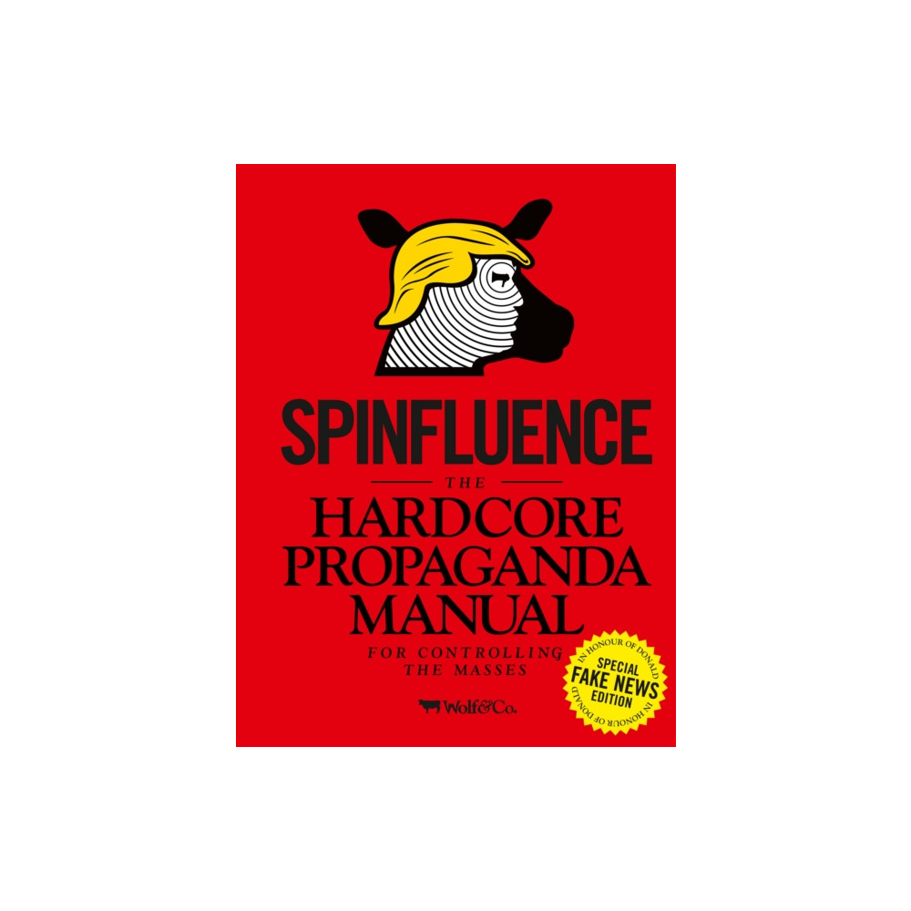 Produktbild för Spinfluence. The Hardcore Propaganda Manual for Controlling the Masses (inbunden, eng)