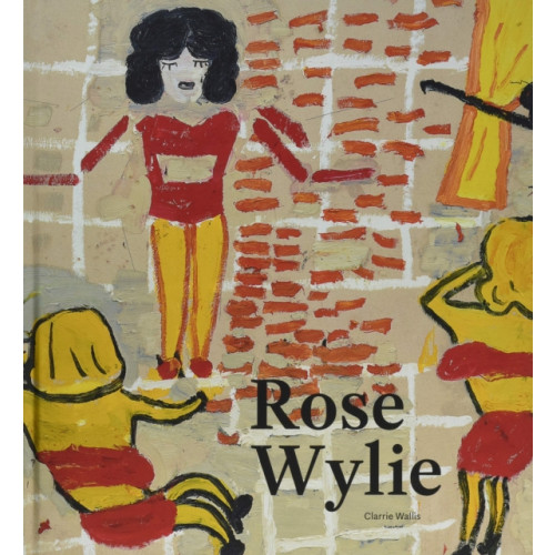 Lund Humphries Publishers Ltd Rose Wylie (inbunden, eng)