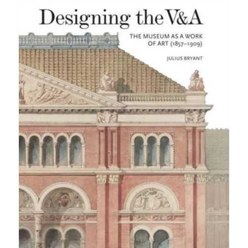 Lund Humphries Publishers Ltd Designing the V&A: The Museum as a Work of Art (1857-1909) (inbunden, eng)