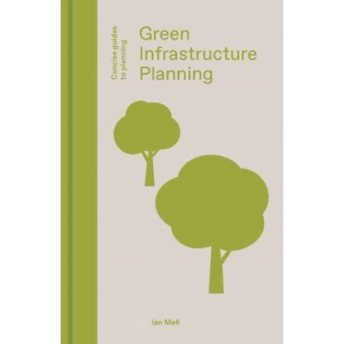 Lund Humphries Publishers Ltd Green Infrastructure Planning (inbunden, eng)