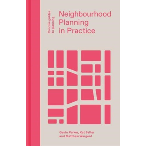 Lund Humphries Publishers Ltd Neighbourhood Planning in Practice (inbunden, eng)