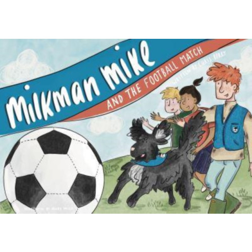 Great Northern Books Ltd Milkman Mike and the Football Match (häftad, eng)