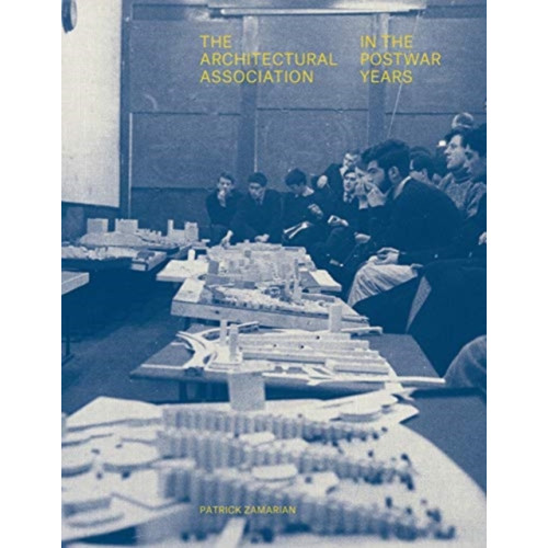 Lund Humphries Publishers Ltd The Architectural Association in the Postwar Years (inbunden, eng)