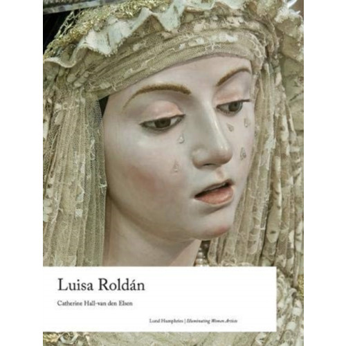 Lund Humphries Publishers Ltd Luisa Roldan (inbunden, eng)