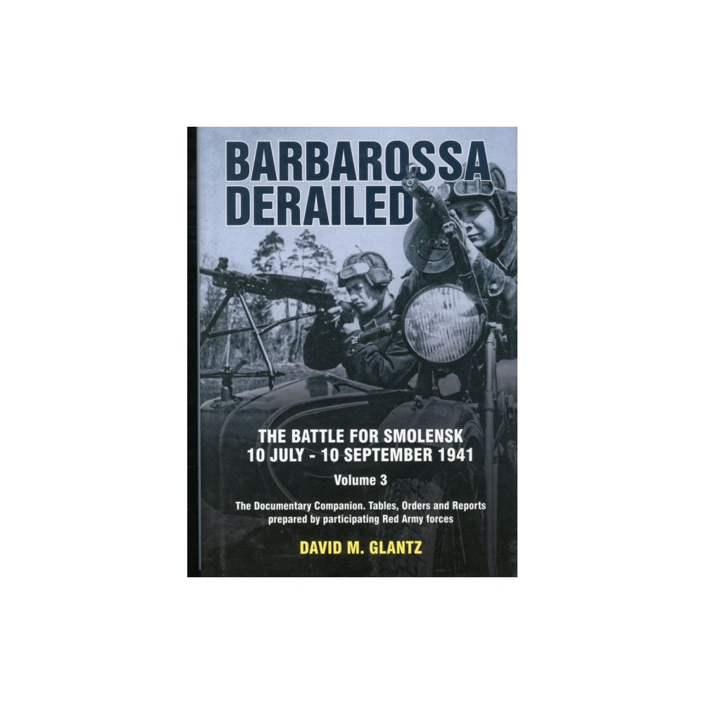 Produktbild för Barbarossa Derailed: The Battle for Smolensk 10 July-10 September 1941 (inbunden, eng)