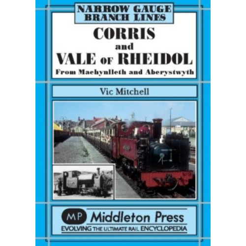 Middleton Press Corris and Vale of Rheidol (inbunden, eng)