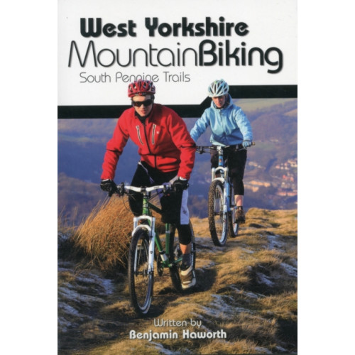 Vertebrate Publishing Ltd West Yorkshire Mountain Biking - South Pennine Trails (häftad, eng)