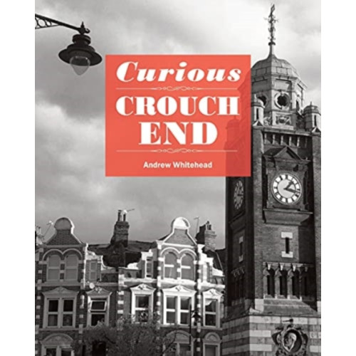 Five Leaves Publications Curious Crouch End (häftad, eng)