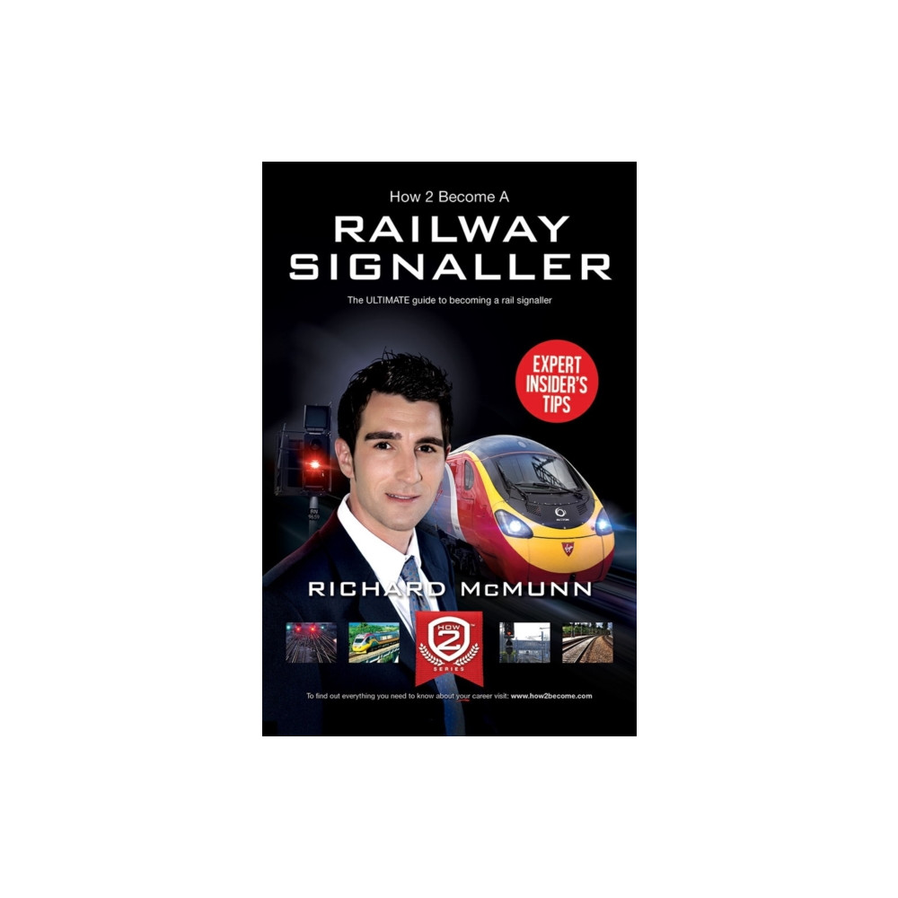 Produktbild för How to Become a Railway Signaller: The Ultimate Guide to Becoming a Signaller (häftad, eng)