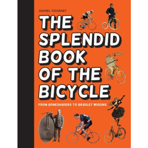 HarperCollins Publishers The Splendid Book of the Bicycle (inbunden, eng)