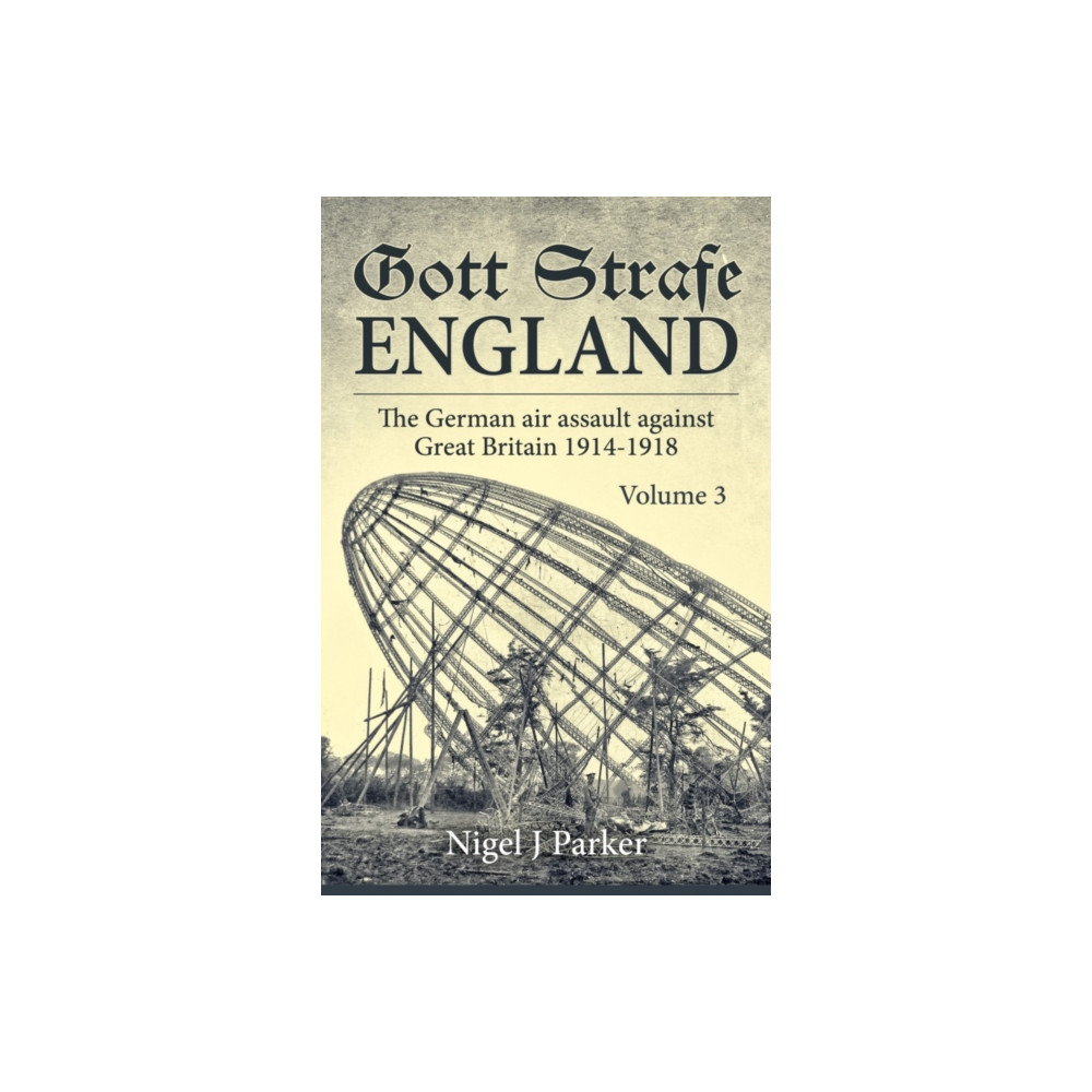Produktbild för Gott Strafe England: The German Air Assault against Great Britain 1914–1918 (inbunden, eng)