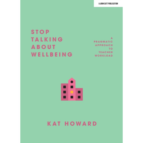 Hachette Learning Stop Talking About Wellbeing (häftad, eng)