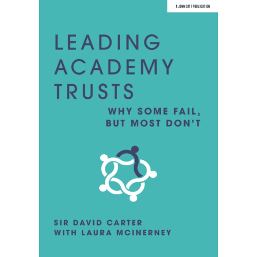 Hachette Learning Leading Academy Trusts: Why some fail, but most don't (häftad, eng)