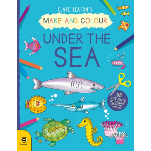b small publishing limited Make & Colour Under the Sea (häftad, eng)