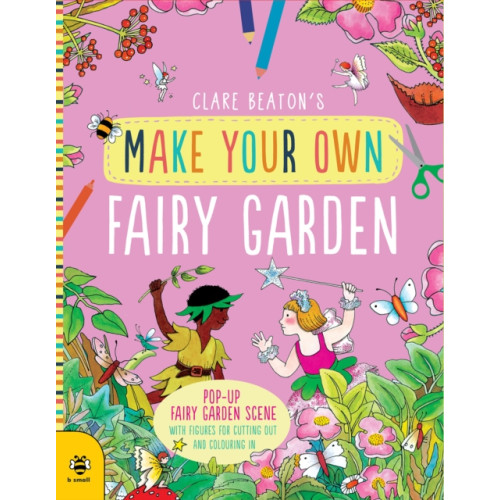 b small publishing limited Make Your Own Fairy Garden (häftad, eng)