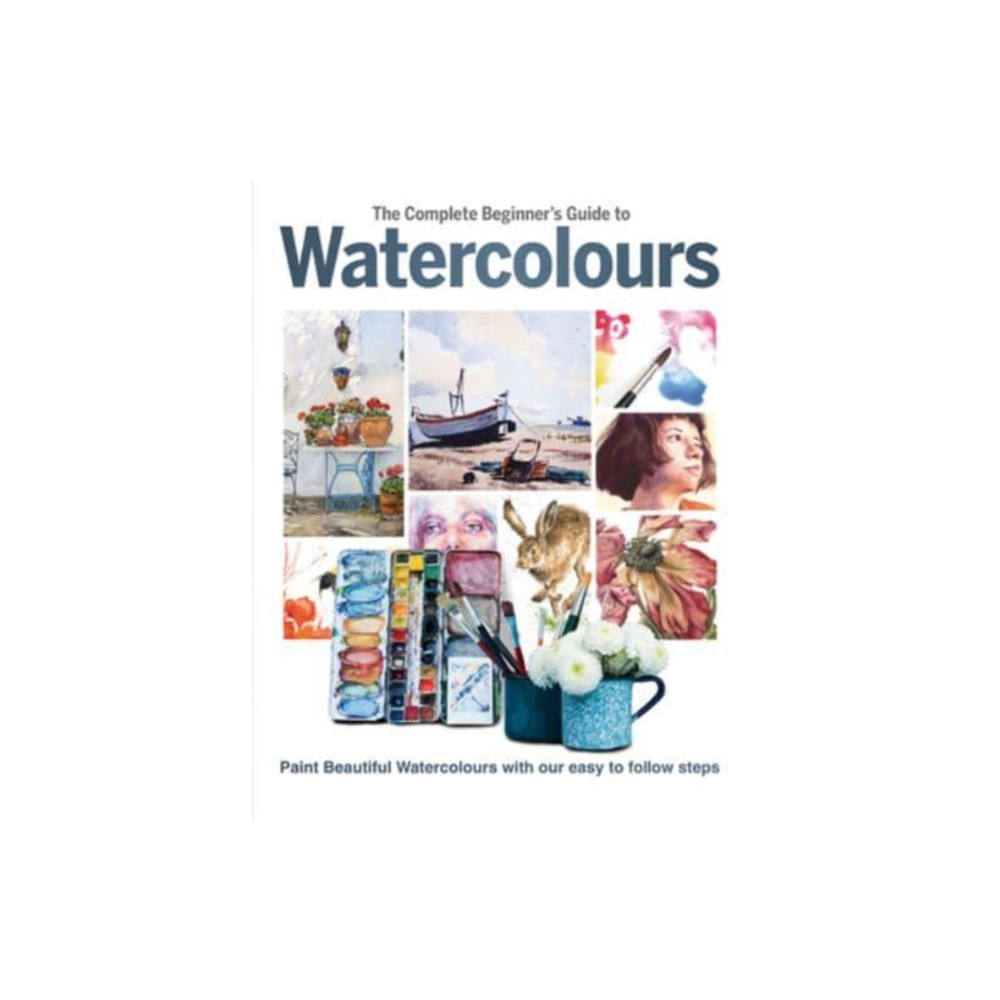 Produktbild för The Complete Beginner's Guide To Watercolours (inbunden, eng)