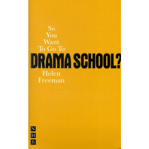 Nick Hern Books So You Want To Go To Drama School? (häftad, eng)