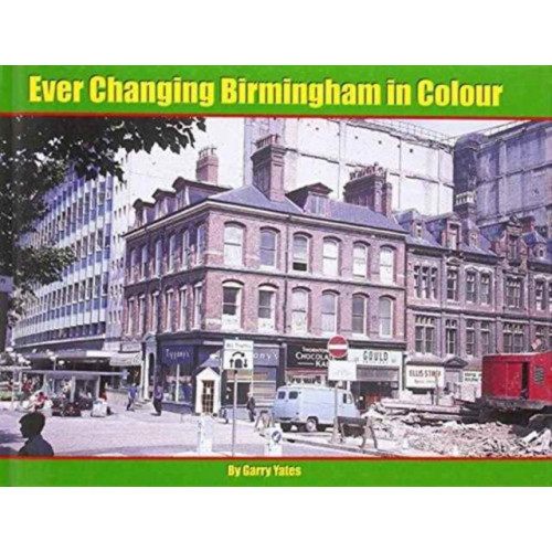 Irwell Press Ever Changing Birmingham in Colour (inbunden, eng)