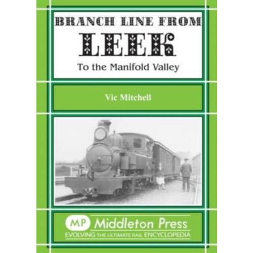 Middleton Press Branch Line from Leek (inbunden, eng)