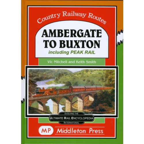 Middleton Press Ambergate To Buxton (inbunden, eng)