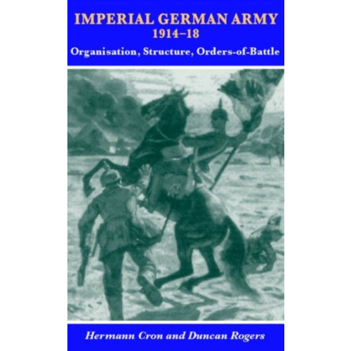 Helion & Company Imperial German Army 1914-18 (inbunden, eng)