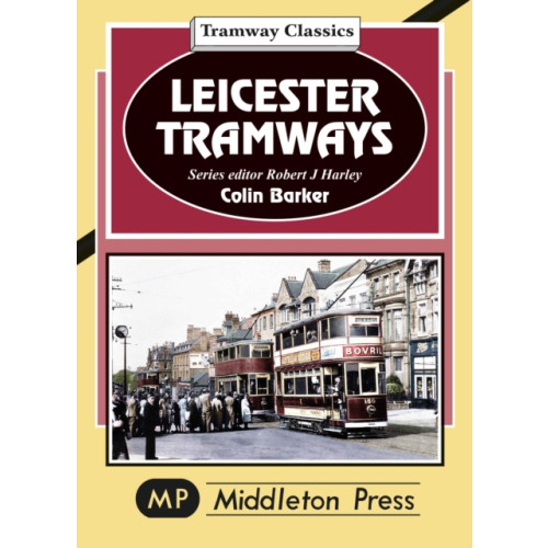 Middleton Press Leicester Tramway. (inbunden, eng)