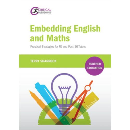 Critical Publishing Ltd Embedding English and Maths (häftad, eng)