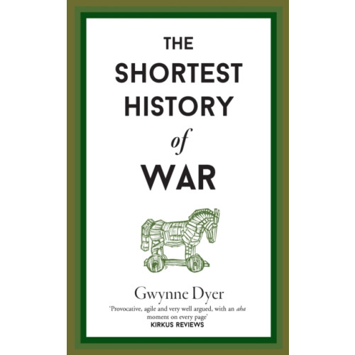 Old Street Publishing The Shortest History Of War (inbunden, eng)