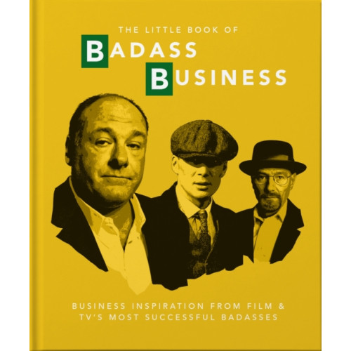Headline Publishing Group The Little Book of Badass Business (inbunden, eng)