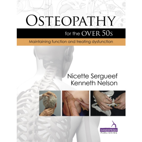 Jessica kingsley publishers Osteopathy for the Over 50's (inbunden, eng)