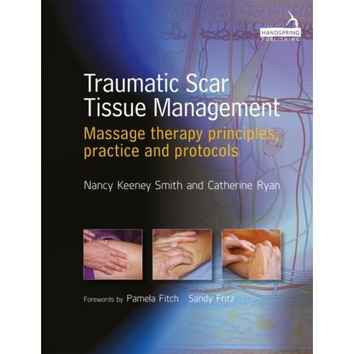 Jessica kingsley publishers Traumatic Scar Tissue Management (häftad, eng)