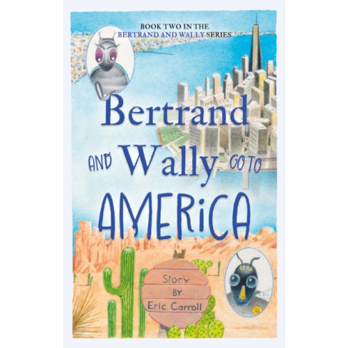 The Book Guild Ltd Bertrand and Wally Go to America (häftad, eng)