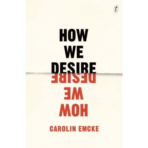 Text Publishing How We Desire (häftad, eng)