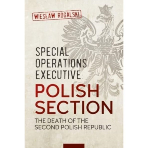 Helion & Company Special Operations Executive: Polish Section (häftad, eng)