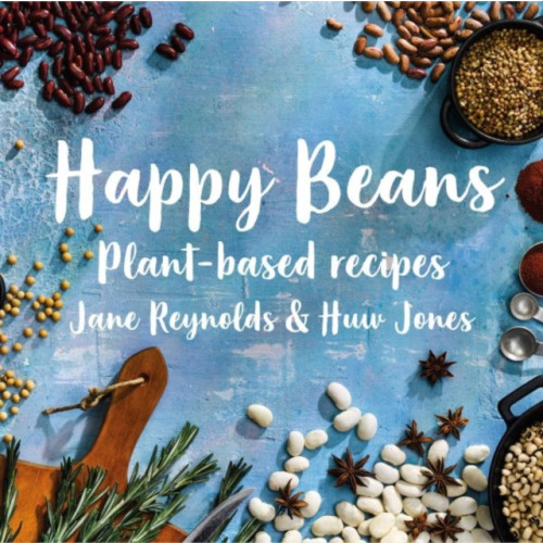 Graffeg Limited Happy Beans - Plant-Based Recipes (inbunden, eng)