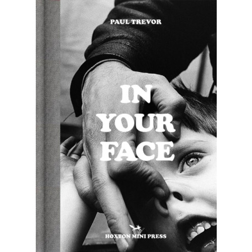 Hoxton Mini Press In Your Face (inbunden, eng)