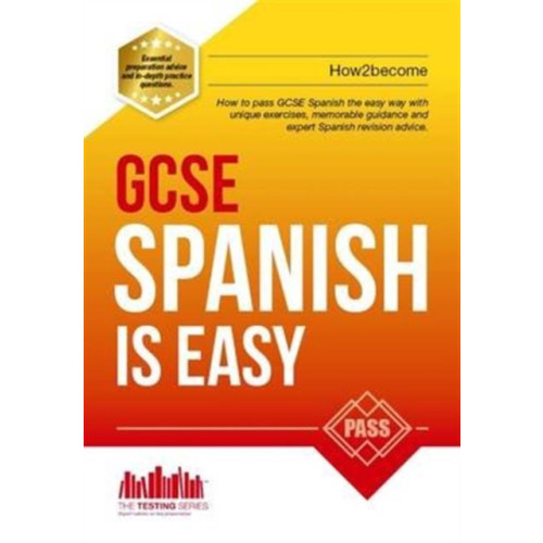 How2become Ltd GCSE Spanish is Easy: Pass Your GCSE Spanish the Easy Way with This Unique Guide (häftad, eng)