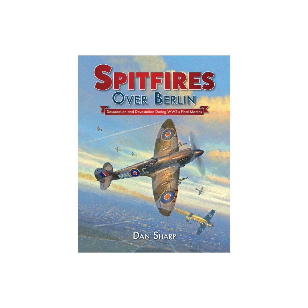 Produktbild för Spitfires Over Berlin (inbunden, eng)