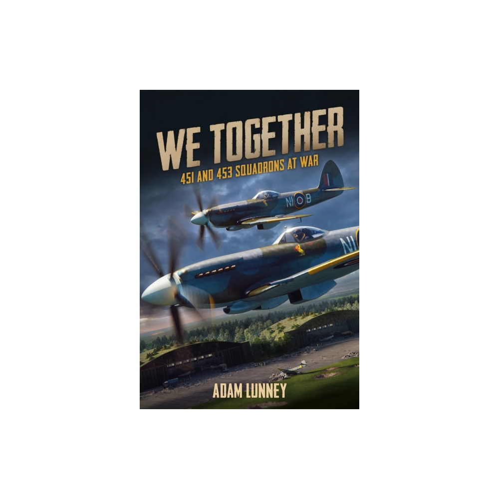 Produktbild för We Together: 451 and 453 Squadrons (inbunden, eng)