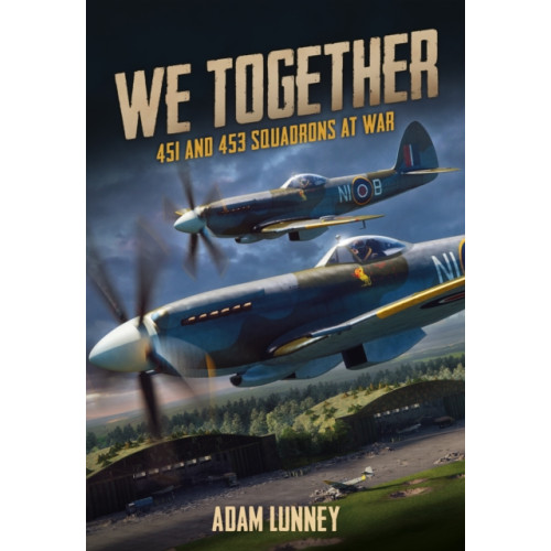 Mortons Media Group We Together: 451 and 453 Squadrons (inbunden, eng)