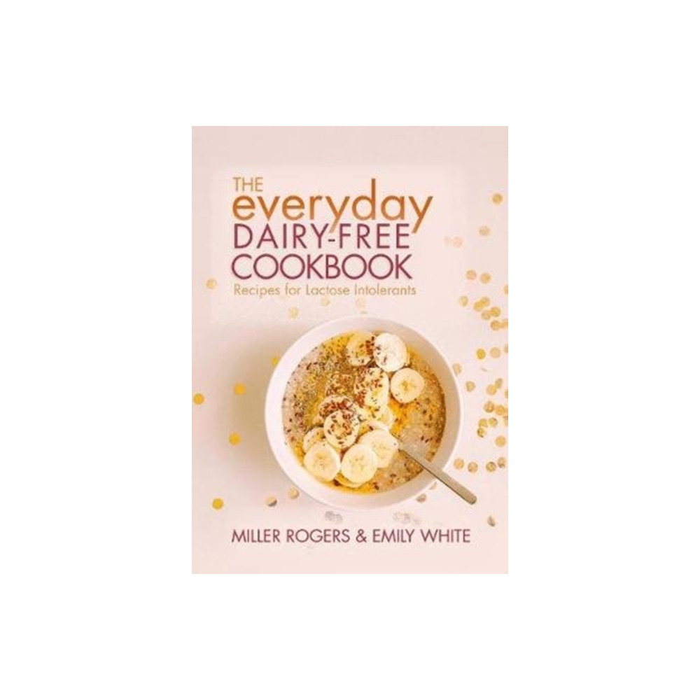 Produktbild för The Everyday Dairy-Free Cookbook (häftad, eng)