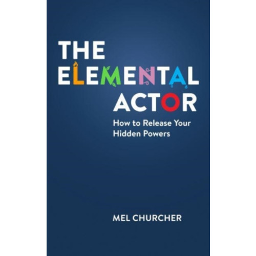 Nick Hern Books The Elemental Actor (häftad, eng)