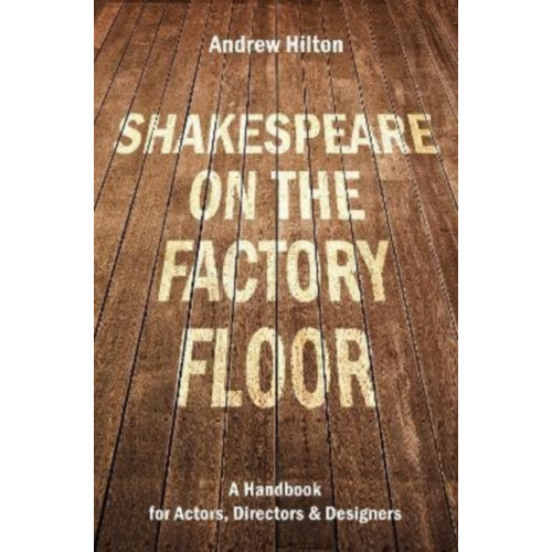 Nick Hern Books Shakespeare on the Factory Floor (häftad, eng)